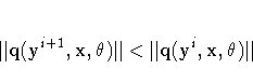 {\Vert} q(y^{i+1},x, {{\theta}}) {\Vert} \lt
{\Vert} q(y^i,x, {{\theta}}) {\Vert}