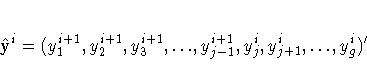 {\hat{y}}^i = ( y^{i+1}_{1}, y^{i+1}_{2}, y^{i+1}_{3}, { ... },
y^{i+1}_{j-1}, y^i_{j},
y^i_{j+1}, { ... }, y^i_{g})'