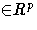 {\in}{ R^p}
