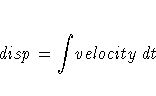 disp={\int}velocitydt