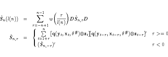 \hat{S}_{n}(l(n)) &=&
 \sum_{{\tau} = -n + 1}^{n-1}{w {{\tau} \overwithdelims ()...
 ...t-{\tau}}]'} &
 {\tau}\gt=0\space \cr
 (\hat{S}_{n,-{\tau}})' &
 {\tau}\lt\cr
 }
