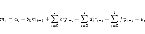 m_{t} = a_{0} + b_{0} m_{t-1} +
\sum_{i=0}^5{c_{i} y_{t-i}} +
\sum_{i=0}^2{d_{i} r_{t-i}} +
\sum_{i=0}^3{f_{i} p_{t-i}} +
u_{t}