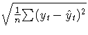 {\sqrt{\frac{1}n {\sum (y_{t} - \hat{y}_{t})^2}}}