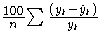 {\frac{100}n {\sum \frac{(y_{t} - \hat{y}_{t})}{y_{t}}}}