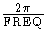 \frac{2{\pi}}{{\rm FREQ}}