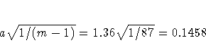 a \sqrt{1 / (m-1)} = 1.36 \sqrt{1 / 87} = 0.1458