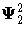 {\Psi}^2_{2}