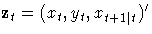 {z_{t}=(x_{t},y_{t},x_{t+1| t})'}