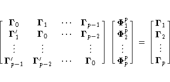 [\matrix{
 {\Gamma}_{0} & {\Gamma}_{1} & { ... } & {\Gamma}_{p-1} \cr
 {\Gamma}^...
 ...
[\matrix{
 {\Gamma}_{1} \cr
 {\Gamma}_{2} \cr
 {\vdots} \cr
 {\Gamma}_{p} 
 } ]