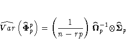 \hat{Var}( \hat{{\Phi}}^p_{p} ) =
(\frac{1}{n-rp})
\hat{{\Omega}}^{-1}_{p}{\otimes}\hat{{\Sigma}}_{p}