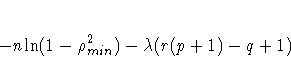 -n {\ln}( 1- {\rho}^2_{min} )-{\lambda}( r (p+1)-q+1 )