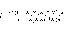 \hat{l} = \frac{{v'}_{i}(I-Z_{i}({Z'}_{i}Z_{i})^{-1}{Z'}_{i})v_{i}}{{v'}_{i}(I-Z({Z'}Z)^{-1}{Z'})v_{i} }