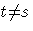 {t {\neq} s}