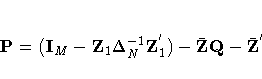 P=(I_{M} - Z_{1} {\Delta}^{-1}_{N}
Z^{'}_{1})
- {\bar{Z}}Q - {\bar{Z}}^{'}