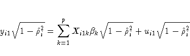 y_{i1}\sqrt{1- \hat{\rho}^2_{i}}=
\sum_{k=1}^p{X_{i1k}{{\beta}}_{k}}
\sqrt{1- \hat{\rho}^2_{i}}
+u_{i1}\sqrt{1- \hat{\rho}^2_{i}}