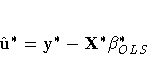 \hat{u}^{\ast}=
y^{\ast}- X^{\ast}
{{\beta}}^{\ast}_{OLS}