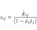 s_{ij}=\frac{\hat{\phi}_{ij}}{(1-
\hat{\rho}_{i}
\hat{\rho}_{j}) }