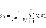\hat{\phi}_{ij}=\frac{1}{(T-p)}
\sum_{t=1}^T \hat{u}^{\ast}_{it}
\hat{u}^{\ast}_{jt}