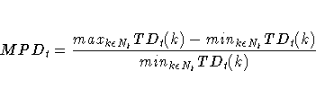 MPD_{t} = \frac{max_{k{\epsilon}N_{t}}TD_{t}(k) -
min_{k{\epsilon}N_{t}}TD_{t}(k)}{min_{k{\epsilon}N_{t}}TD_{t}(k) }