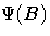 {{\Psi}(B)}