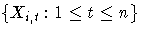 {\{X_{i,t} : 1 \le t \le n \}}