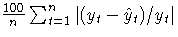 {\frac{100}n \sum_{t=1}^n{{|( y_{t} - \hat{y}_{t} ) / y_{t} |}}}