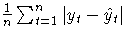 {\frac{1}n \sum_{t=1}^n{{| y_{t} - \hat{y}_{t} |}}}