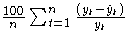 {\frac{100}n \sum_{t=1}^n{\frac{(y_{t} - \hat{y}_{t})}{y_{t}}}}