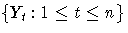 {\{Y_{t} : 1 \le t \le n \}}