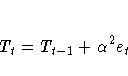 T_{t} = T_{t-1} + {\alpha}^2e_{t}
