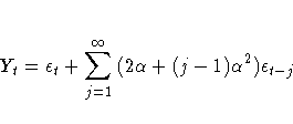Y_{t} = {\epsilon}_{t}
+ \sum_{j=1}^{{\infty}}{(2{\alpha} + (j-1){\alpha}^2)
{\epsilon}_{t-j}}