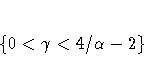 \{ 0 \lt {\gamma} \lt 4/{\alpha} - 2\}