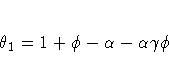 {\theta}_{1} = 1 + {\phi} - {\alpha} - {\alpha}{\gamma}{\phi}