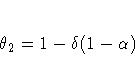 {\theta}_{2} = 1 - {\delta}(1-{\alpha})