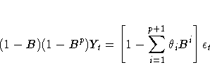 (1-B)(1-B^p)Y_{t}
= [{\ssbeleven 1 - { \sum_{i=1}^{p+1}{{\theta}_{i}B^i}}}]
{\epsilon}_{t}