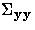 {{\Sigma}_{yy}}