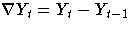 {{\nabla}Y_{t}=Y_{t}-Y_{t-1}}