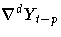 {{\nabla}^dY_{t-p}}