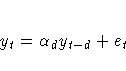 y_{t} = {\alpha}_{d}y_{t-d}+e_{t}