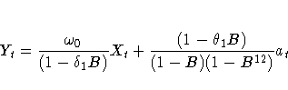 Y_{t}=\frac{{\omega}_{0}}{(1-{\delta}_{1}B)}X_{t}
+\frac{(1-{\theta}_{1}B)}{(1-B)(1-B^{12})} a_{t}