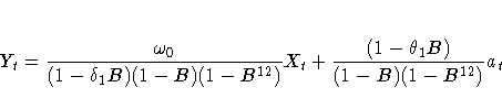 Y_{t}=
\frac{{\omega}_{0}}{(1-{\delta}_{1}B)(1-B)(1-B^{12})}X_{t}
+\frac{(1-{\theta}_{1}B)}{(1-B)(1-B^{12})}a_{t}