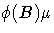 {{\phi}(B){\mu}}