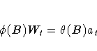 {\phi}(B)W_{t}={\theta}(B)a_{t}