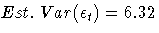Est.  Var( {\epsilon}_{t}) = 6.32
