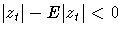 {{\ssbeleven {| z_{t}|}- E{| z_{t}|}} \lt 0}