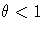 {{\theta}\lt 1}