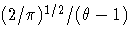 {(2/{\pi})^{1/2}/({\theta}-1)}