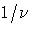 1/{\nu}