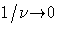 {1/{\nu} {arrow} 0}