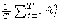 {\frac{1}{T}\sum_{t=1}^T{\hat{u}^2_{t}}}